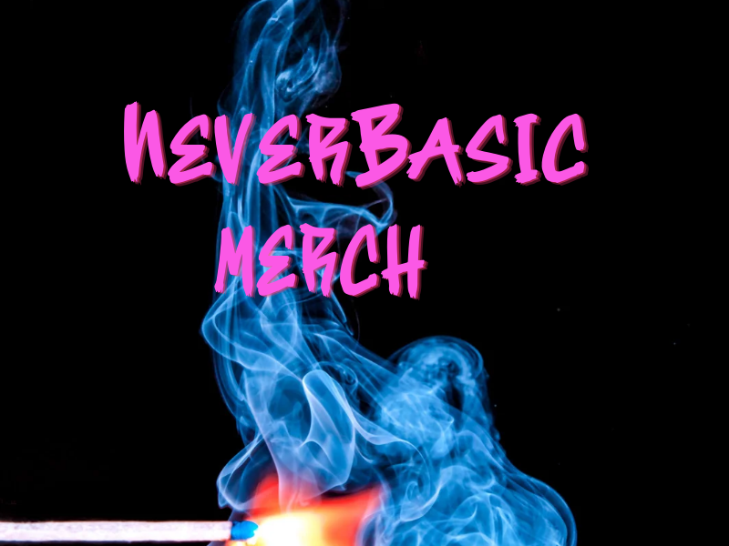 NeverBasic   Merchandise